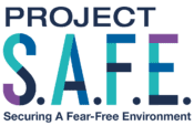 Logo for "Project S.A.F.E." with the tagline "Securing A Fear-Free Environment" in bold, multicolored text.