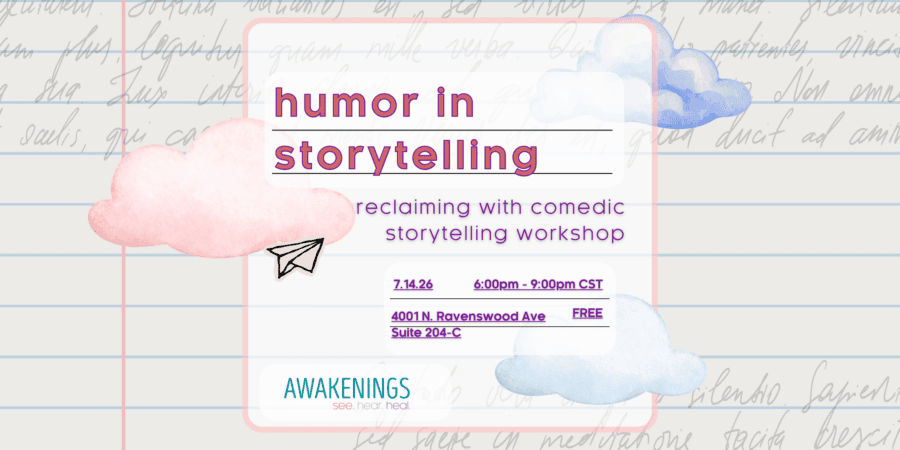 Event flyer for "humor in storytelling," a free comedic storytelling workshop on July 14, 2026, from 6-9pm CST at 4001 N. Ravenswood Ave, Suite 204-C. Hosted by Awakenings.